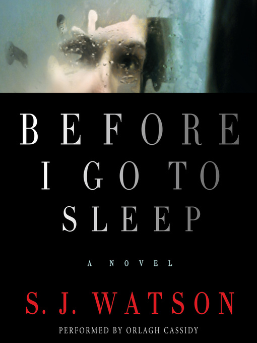 Title details for Before I Go To Sleep by S. J. Watson - Available